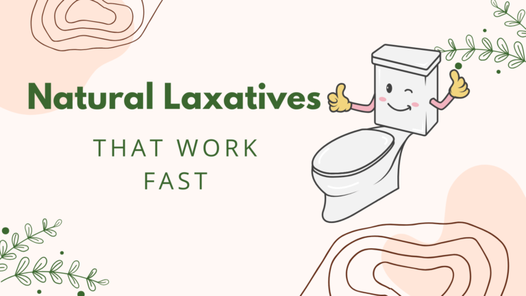 Natural Laxatives That Work Fast